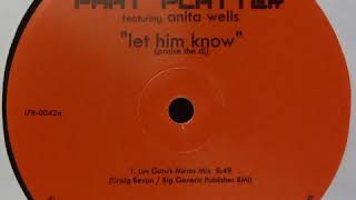 Phat Platter Featuring Anita Wells ‎– Let Him Know  (Luv Guru's Mirror Mix)