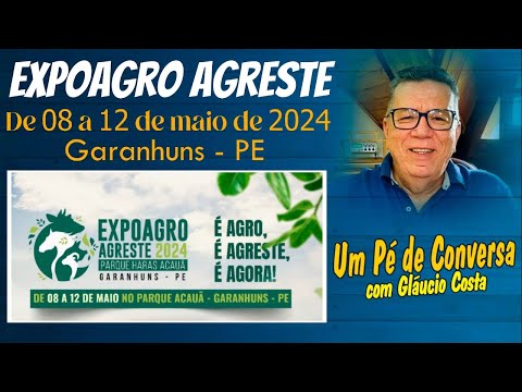 EXPOAGRO AGRESTE DE 08 A 12 DE MAIO DE 2024 - GARANHUNS - PE.