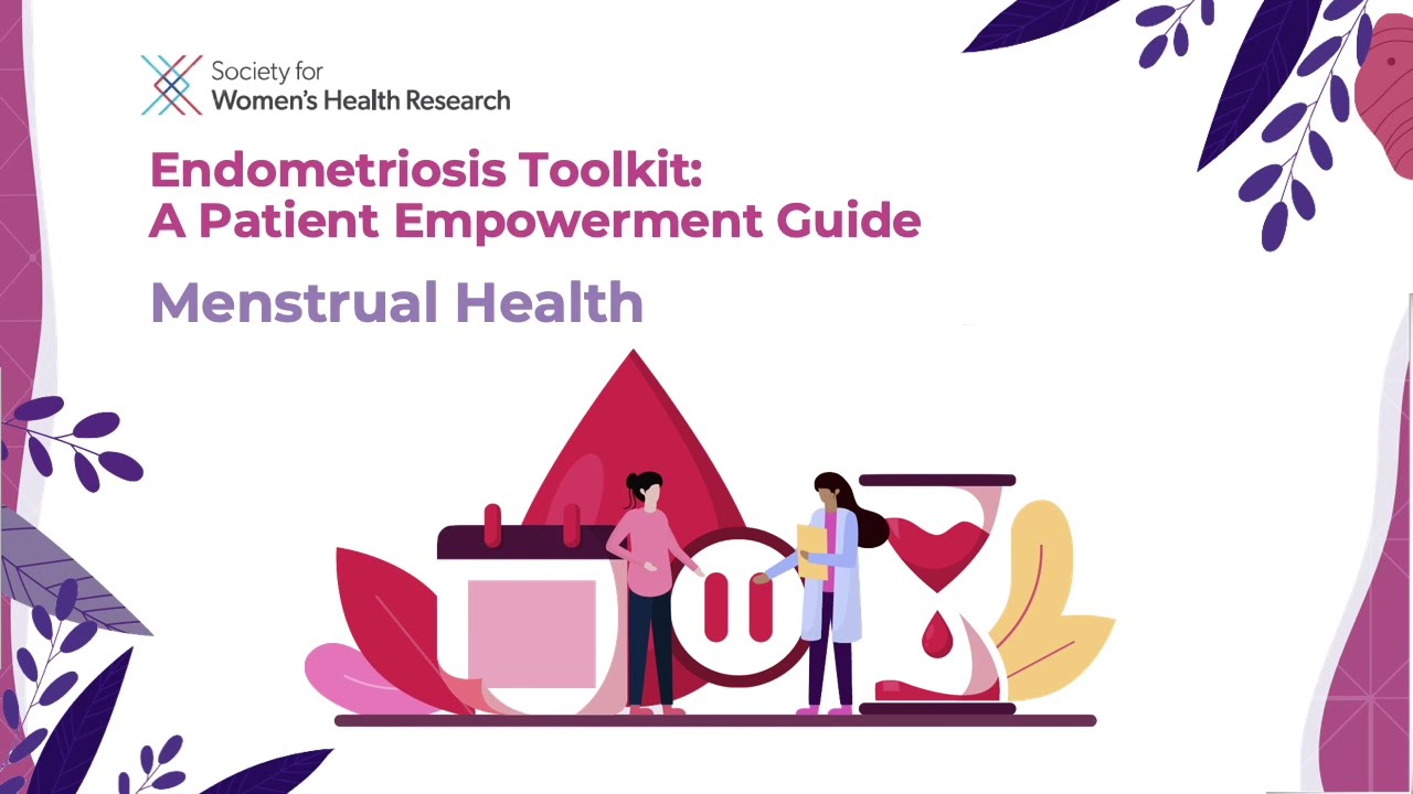 SWHR Endometriosis Toolkit, Part 1: Menstrual Health