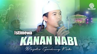 Download lagu ISTIMEWA...!! KANAN NABI II MAJELIS GANDRUNG NABI mp3