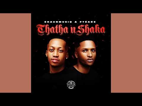 Shaunmusiq & Ftears - Thata Ahh (Official Audio) feat. Dj Maphorisa,Tyla, Madumane  & Young Stunna