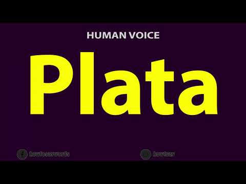 How to Pronounce Plata