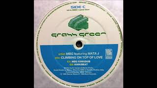 MBG Featuring Mata J - Climbing On Top Of Love (MBG Kinkidub)