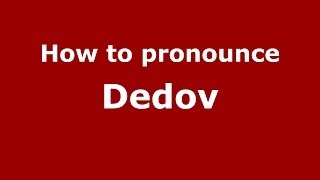 How to pronounce Dedov