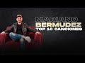 Mariano Bermúdez TOP 10 Canciones