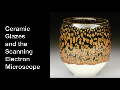 Ceramic Glazes and the SEM - Matt Fiske