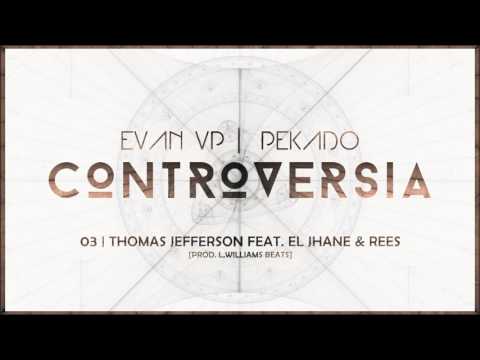 Evan VP | Pekado - 03 - Thomas Jefferson feat. El Jhane y Rees | CONTROVERSIA | 2017