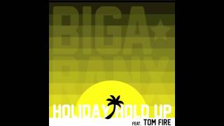 Biga*Ranx - Holiday hold up OFFICIAL riddim by Tom Fire