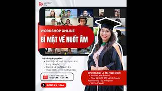 Workshop: Bí Mật Về Nuốt Âm (Reducing Sounds in Speaking English ) | Phát Âm Hay