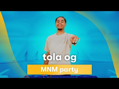 MNM PARTY: Tola OG op 06/10/2023