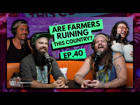 Are Farmers Ruining This Country? | EP.40 | Ninjas Are Butterflies