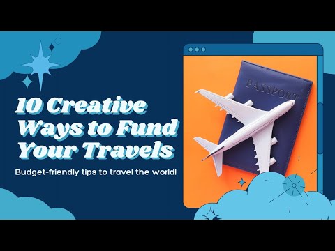 10 Creative Ways to Fund Your Travels