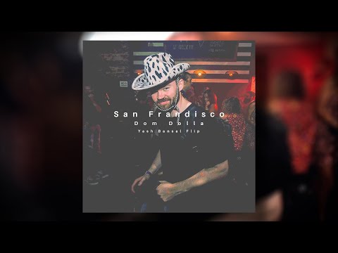 Dom Dolla - San Frandisco (Yash Bansal Flip)