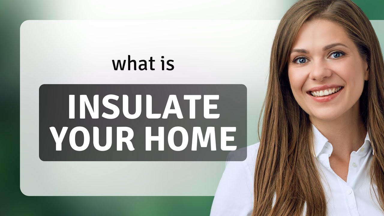 Insulating Your Home: A Warm Guide to Energy Efficiency