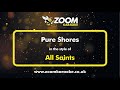 All Saints - Pure Shores - Karaoke Version from Zoom Karaoke