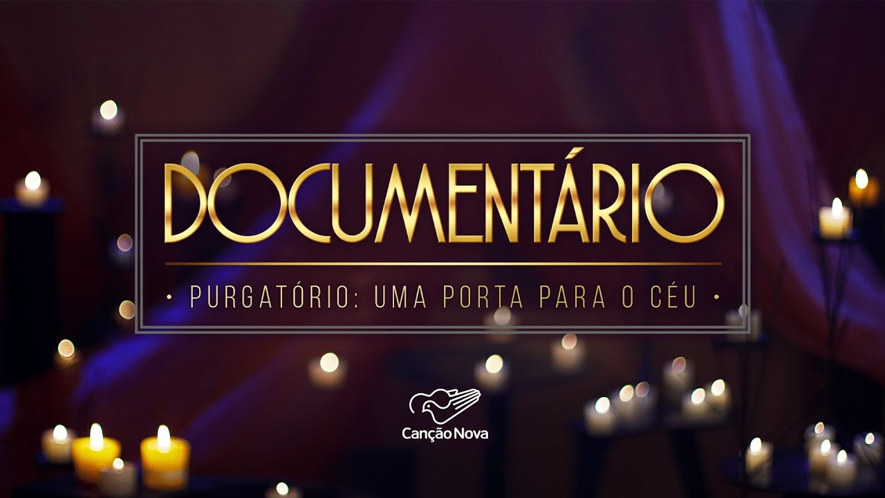 Documentário - Purgatório: Uma Porta Para o Céu - 31/10/2024