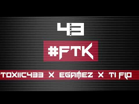 Toxiic433 x Egamez x Ti Flo(4Double3)--- FTK(ferme ton ki)