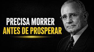 As 5 Coisas Que Precisam Morrer Dentro de Você Antes da Prosperidade Chegar