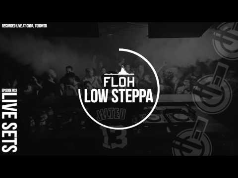 FLOH Live Sets 003 - Low Steppa [LIVE at Coda, Toronto]