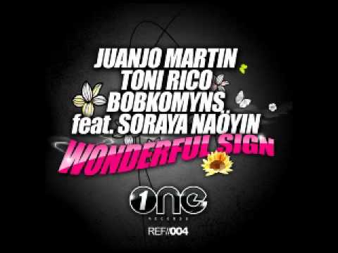 Juanjo Martín, Toni Rico, Bobkomyns feat  Soraya Naöyin   Wonderful sign