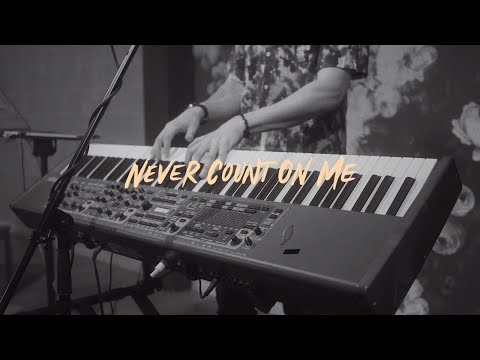 Never Count On Me
