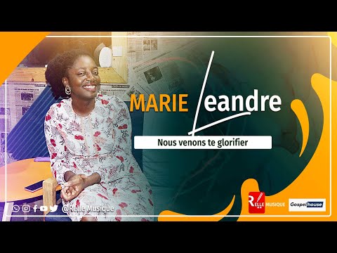 Marie Leandre - Nous venons te glorifier