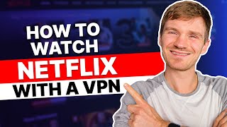 How to Watch Netflix With a VPN (Easy Tutorial in 2024)