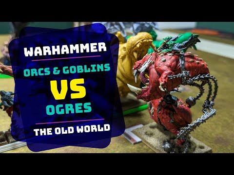 Orcs & Goblins Tribes  vs Ogre Kingdoms - Warhammer Old World Battle Report