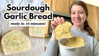 10 Minute Sourdough Garlic Bread | Better than Store-Bought!