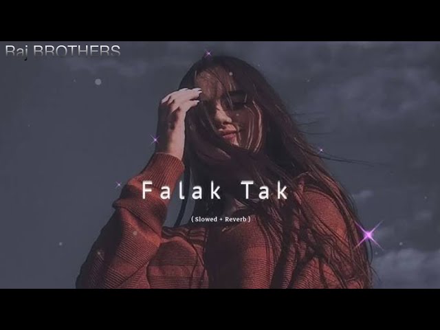 Falak Tak Chal Sath Mere || ( Slowed + Reverb ) | Lyrics | Lofi | Lofi Song | Raj BROTHERS SDDEFAULT Thumbnail