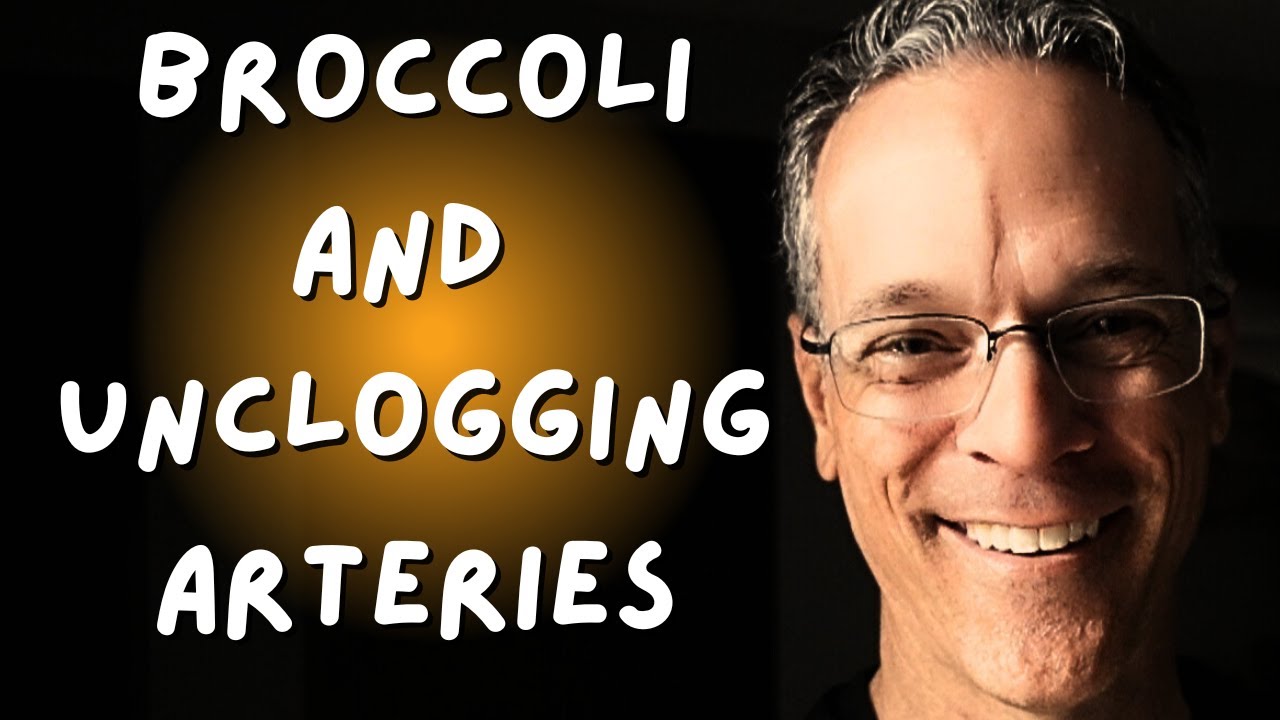 Can BROCCOLI unclog your Arteries?