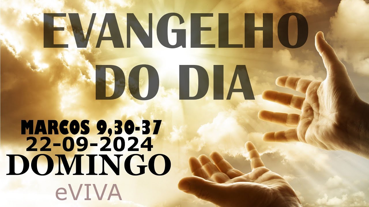EVANGELHO DO DIA 22/09/2024 Mc 9,30 37 HOMILIA DIÁRIA DE HOJE LITURGIA DIÁRIA eVIVA