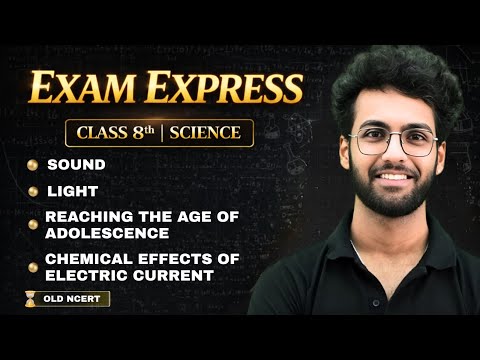 Science Class 8 | Sound, Light, Age of Adolescence, Chemical effects of Current | Exam Express