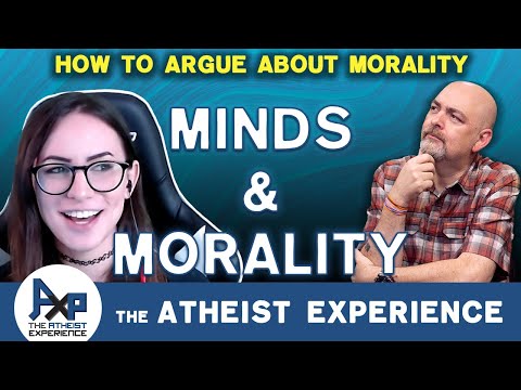 Minds and Morality | Tate-AZ |  Atheist Experience 25.45