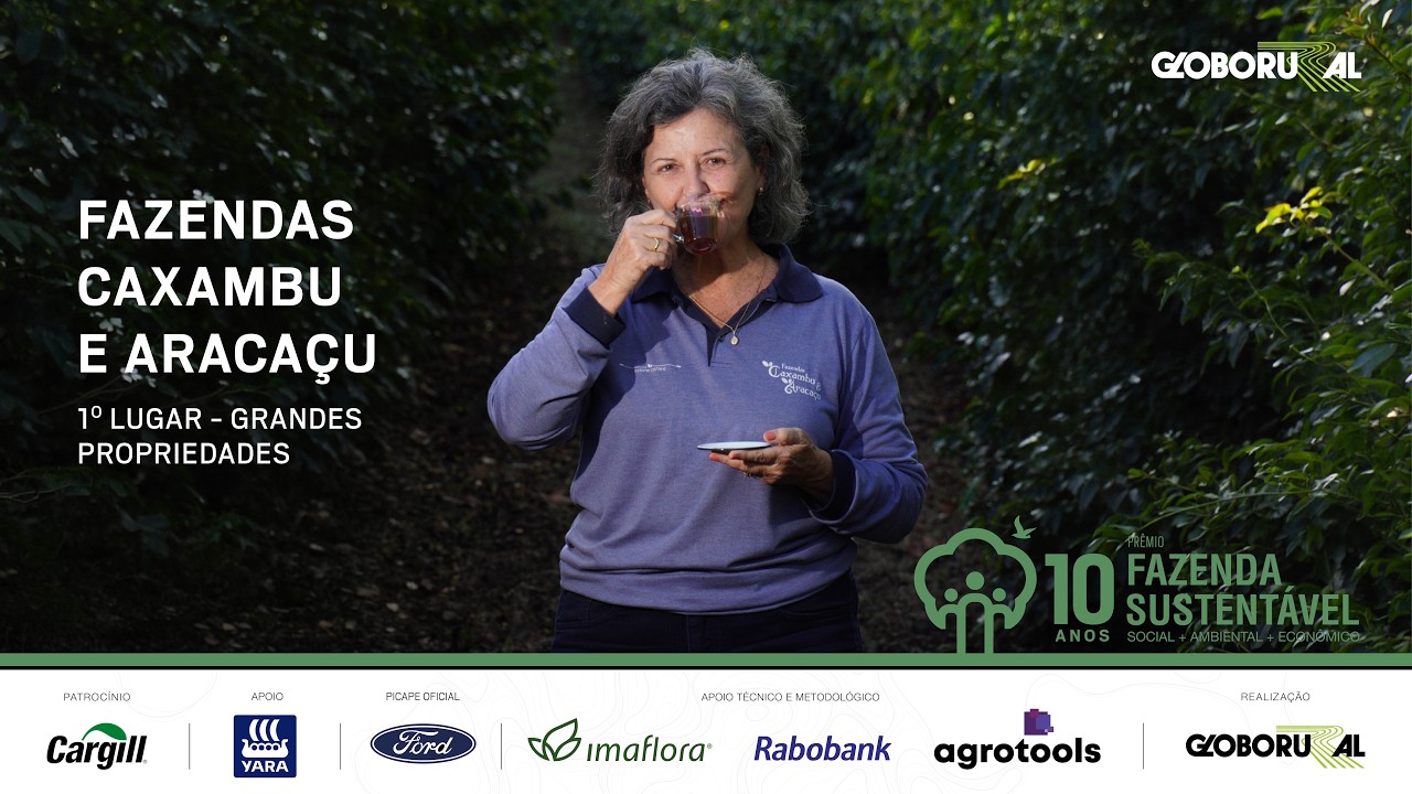 Fazendas Caxambu e Aracaçu - 1º lugar na categoria ‘Grandes Propriedades’ | Fazenda Sustentável