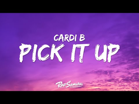 Cardi B - Pick It Up (Lyrics) ft. Selena Gomez