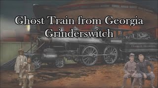 Ghost Train from Georgia Grinderswitch with Lyrics