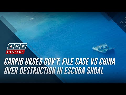 Carpio urges gov't: File case vs China over marine destruction in Escoda Shoal ANC
