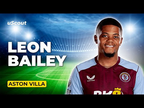 How Good Is Leon Bailey at Aston Villa?