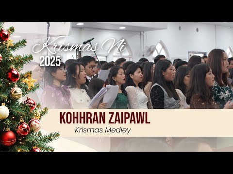 KRISMAS MEDLEY - CHAWNPUI KOHHRAN ZAIPAWL | KRISMAS NI CHAWHMA INKHAWM 2025