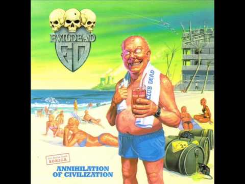 Evildead-Annihilation Of Civilization [FULL ALBUM 1989]