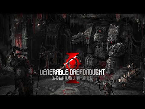Dark Warhammer 40K Ambient: Venerable Dreadnought edition (3 hours)