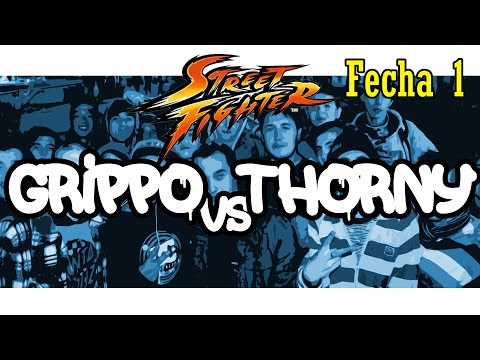 Grippo vs Thorny - Street Fighter Fecha 1 (8vos de final) Torneo 2016