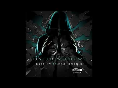 Greg XV - Tinted Windows feat. Macnomonic