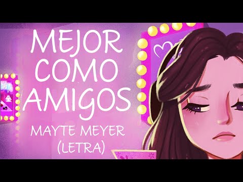 Mejor Como Amigos - Mayte Meyer