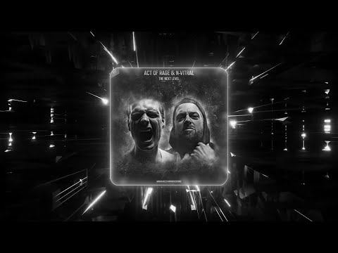 Act of Rage & N-Vitral - The Next Level [Mashup]