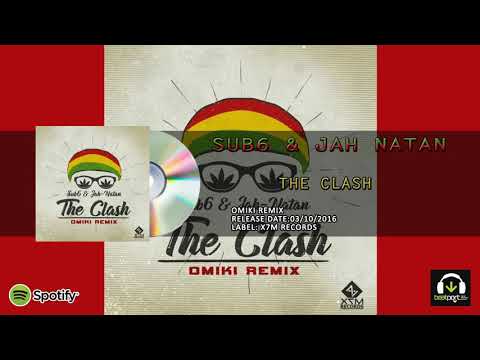 Sub6 & Jah-Natan - The Clash ( Omiki Remix )