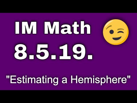8th Grade, Unit 5, Lesson 19 "Estimating a Hemisphere"  Illustrative Math