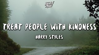 Harry Styles - Treat People with Kindness (Lyrics) Harry Styles - Treat People with Kindness (Lyrics)