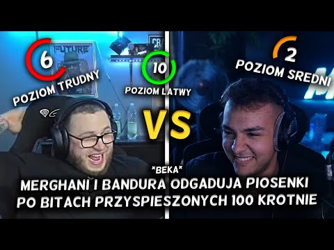 MERGHANI I BANDURA ODGADUJĄ PIOSENKI PO BEATACH PRZYŚPIESZONYCH 100 KROTNIE *BEKA*